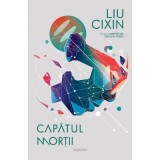 Capatul mortii (Seria Amintiri din trecutul Terrei, partea a 3-a) - Liu Cixin