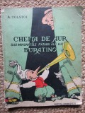 Cheița de aur sau minunatele pățanii ale lui Buratino - A. Tolstoi