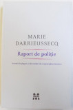 RAPORT DE POLITIE - ACUZATII DE PLAGIAT SI ALTE MODURI DE A SUPRAVEGHEA LITERATURA de MARIE DARRIEUSSECQ , 2010