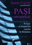 Cumpara ieftin Pași spre integrare. Religie și drepturile omului &icirc;n Rom&acirc;nia - 2004 - Sandu Frunza (XB311)
