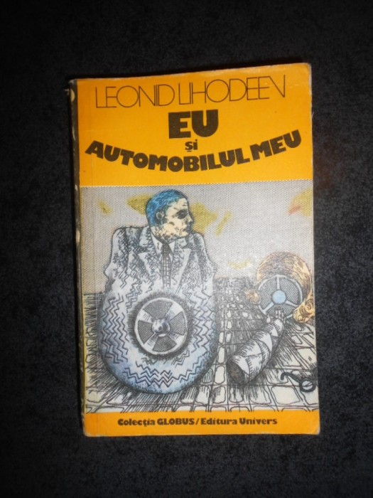 LEONID LIHODEEV - EU SI AUTOMOBILUL MEU