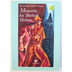 MEMORIILE LUI SHERLOCK HOLMES de SIR ARTHUR CONAN DOYLE , 2009