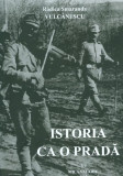 ISTORIA CA O PRADA - RODICA SMARANDA VULCANESCU