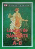 Leacuri de Sanatate Vol. 1 A-B - Sanziana Pop, Medicina Alternativa, 2012, Biblioteca Formula AS, Carte in Romana