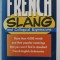 Dictionary of French slang and colloquial expressions / Henry Strutz