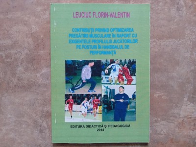 Contribuții privind optimizarea pregătirii musculare &amp;icirc;n raport cu exigențele profilului jucătorilor pe posturi &amp;icirc;n handbalul de performanță foto