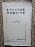 I.Peltz - Fantose Vopsite - Prima Ed. 1924 - Nuvele -Ed. Ancora