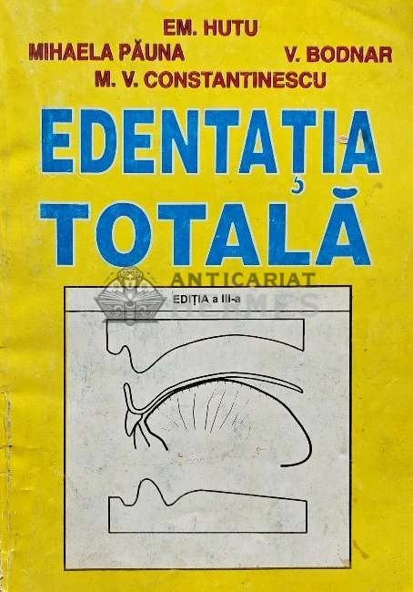Edentatia totala. Aspecte clinice - tratament - 1998 - Emilia Hutu (AP171)
