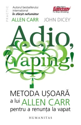 Adio, Vaping!, Allen Carr - Editura Humanitas foto