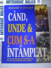 CAND,UNDE si CUM S-A INTAMPLAT - Reader&#039;s Digest