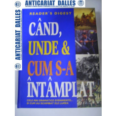 CAND,UNDE si CUM S-A INTAMPLAT - Reader&#039;s Digest