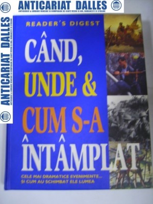 CAND,UNDE si CUM S-A INTAMPLAT - Reader&amp;#039;s Digest foto