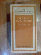 n7 ARNOLD TOYNBEE - ORASELE IN MISCARE