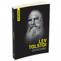 Spovedanie. Cautand sensul vietii. Autobiografia, Lev Tolstoi