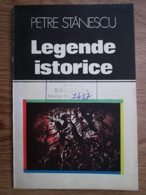 Petre Stanescu - Legende istorice foto