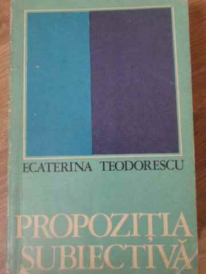 PROPOZITIA SUBIECTIVA-ECATERINA TEODORESCU foto