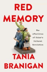 Red Memory: The Afterlives of China&#039;s Cultural Revolution