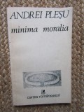Minima Moralia - Andrei Plesu, Cartea Romaneasca, Filosofie, Limba Romana, Stare Buna