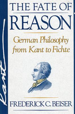 The Fate of Reason: German Philosophy from Kant to Fichte foto