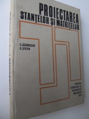 Proiectarea stantelor si matritelor - I. Lazarescu , G. Stetiu foto