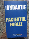 MICHAEL ONDAATJE - PACIENTUL ENGLEZ