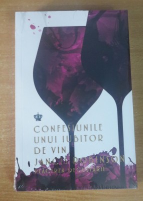 Confesiunile unui iubitor de vin - Jancis Robinson foto