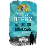 Az utols&oacute; kir&aacute;lys&aacute;g - Steve Berry