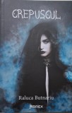 Crepuscul &ndash; Raluca Butnariu - Roman de Beletristica