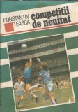 Cumpara ieftin Competitii de neuitat - Constantin Teasca