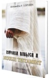 Istoria biblica a Noului Testament Vol.1 - Alexandru P. Lopuhin