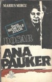 Dosar Ana Pauker - Marius Mircu