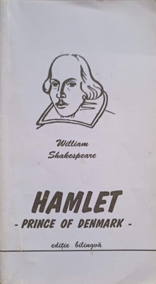 HAMLET, PRINCE OF DENMARK. EDITIE BILINGVA ENGLEZA-ROMANA-WILLIAM SHAKESPEARE-275160 foto