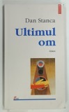 ULTIMUL OM de DAN STANCA , 1999