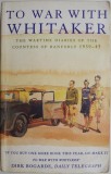 To War with Whitaker. The Wartime Diaries of the Countes of Ranfurly (1939-1945)