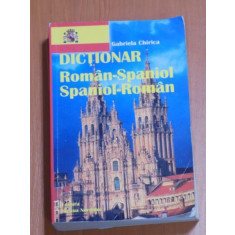 DICTIONAR ROMAN-SPANIOL / SPANIOL-ROMAN de GABRIELA CHIRICA 2002