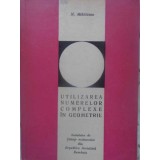 UTILIZAREA NUMERELOR COMPLEXE IN GEOMETRIE-N. MIHAILEANU-359130