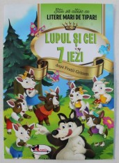 LUPUL SI CEI 7 IEZI , dupa FRATII GRIMM , ilustratii de SHUTTERSTOCK , COLECTIA &#039; STIU SA CITESC CU LITERE MARI DE TIPAR &#039; , 2016