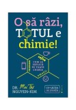 Cumpara ieftin O sa razi, totul e chimie!