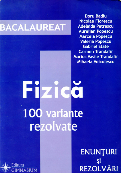 Fizica 100 variante rezolvate, bacalaureat - Doru Badiu