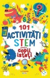 101 activitati STEM pentru copii isteti - Gareth Moore - Editura Litera