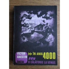 Victor Anestin - In anul 4000 sau o calatorie la Venus