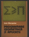 C9103 PROGRAMARE GEOMETRICA SI APLICATII - IOAN MARUSCIAC