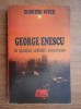 Dumitru Vitcu - George Enescu in spatiul artistic american