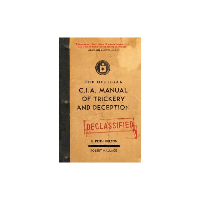 The Official CIA Manual of Trickery and Deception