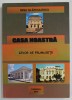 CASA NOASTRA , IZVOR DE FRUMUSETE de MISU SLATCULESCU , 2007