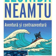 Aventura si contraaventura - Leonida Neamtu