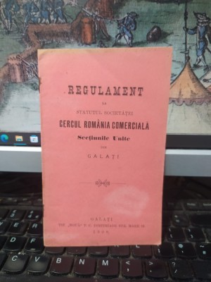 Regulament la Statutul Societăței Cercul Rom&amp;acirc;nia Comercială, Secțiunile Unite, din Galați, Galați 1908, 054 foto