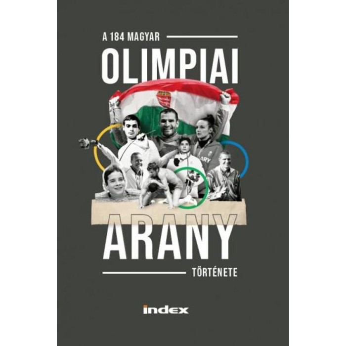 A 184 magyar olimpiai arany t&ouml;rt&eacute;nete - D&eacute;nes Tam&aacute;s