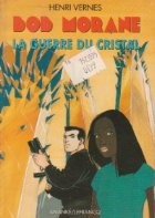 Bob Morane, La Guerre du cristal foto