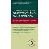 Oxford Handbook of Obstetrics and Gynaecology - Sally Collins, Sabaratnam Arulkumaran, Kevin Hayes, Simon Jackson, Lawrence Impey